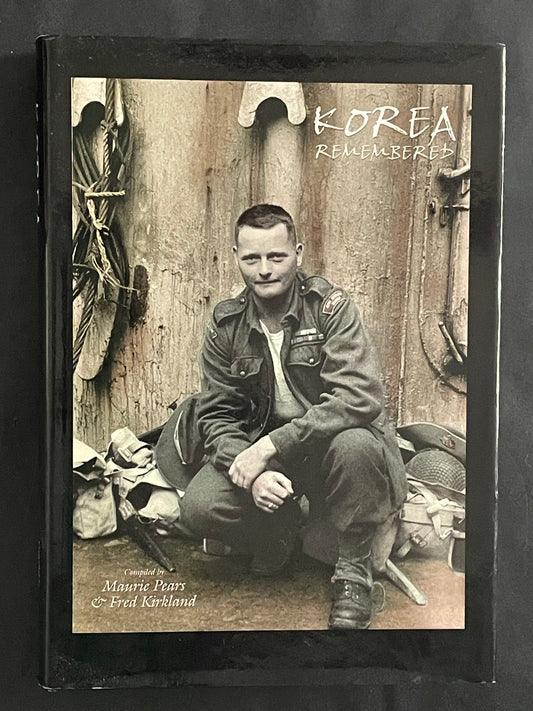 Korea Remembered by Maurie Pears and Fred Kirkland