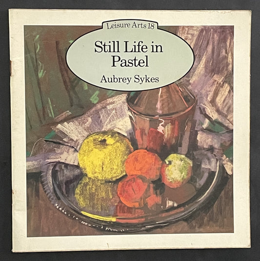 Still Life in Pastel by Aubrey Sykes