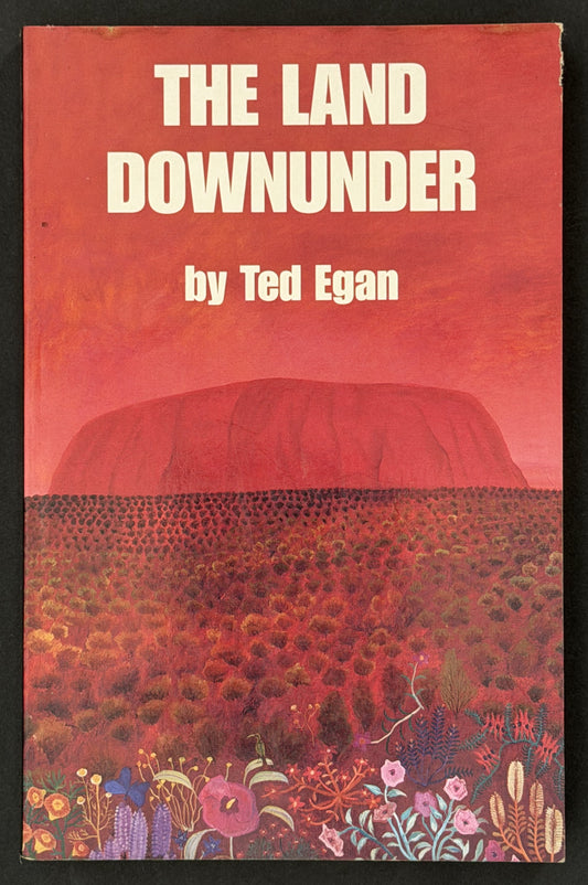 The Land Downunder by Ted Egan