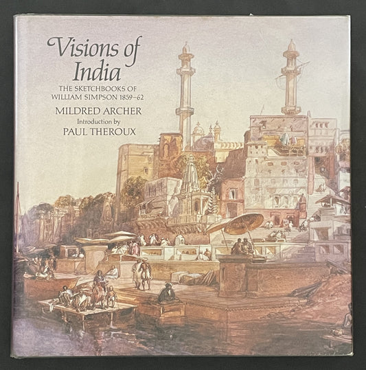 Visions of India by Mildred Archer, William Simpson
