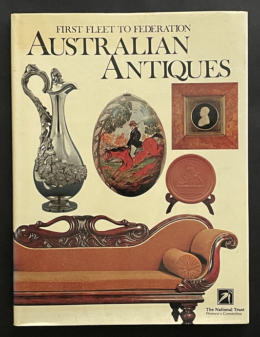 Australian Antiques - from first fleet to federation