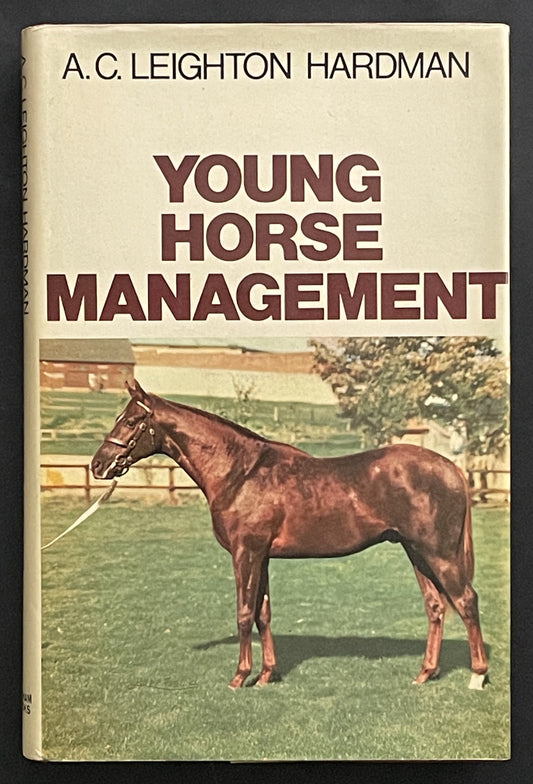 Young Horse Management by Ann C. Leighton Hardman