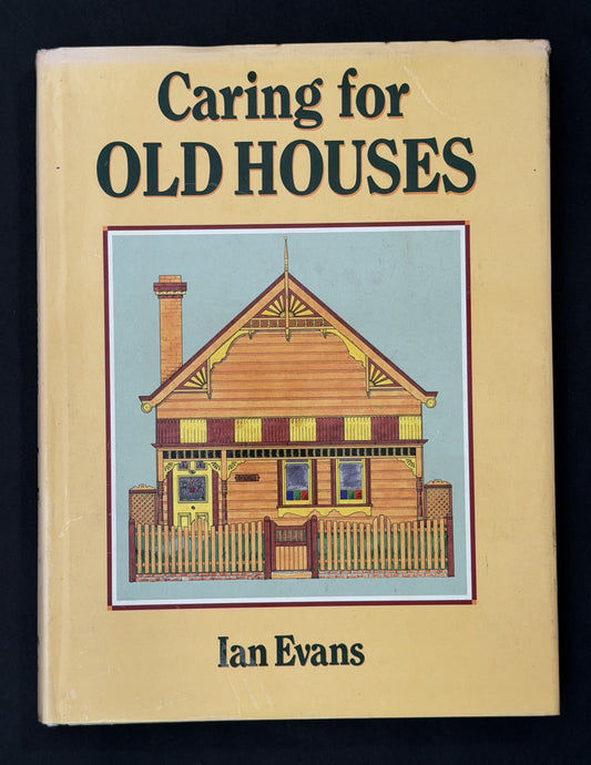 Caring for Old Houses by Ian Evans
