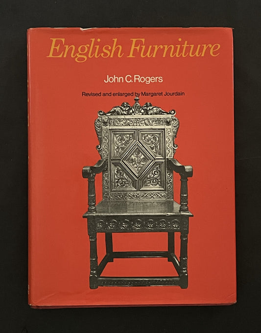 English Furniture by John C. Rogers, Revised and enlarged by Margaret Jourdain