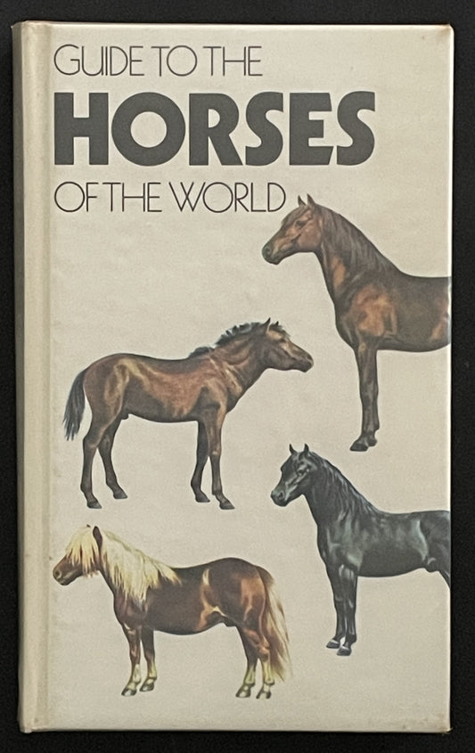 Guide to the Horses of the World by Caroline Silver et al.