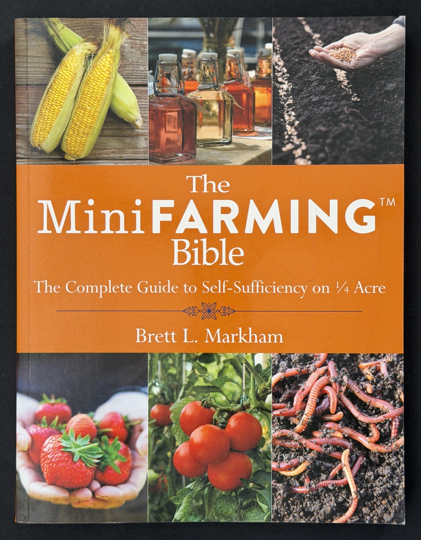 The Mini Farming Bible by Brett L. Markham