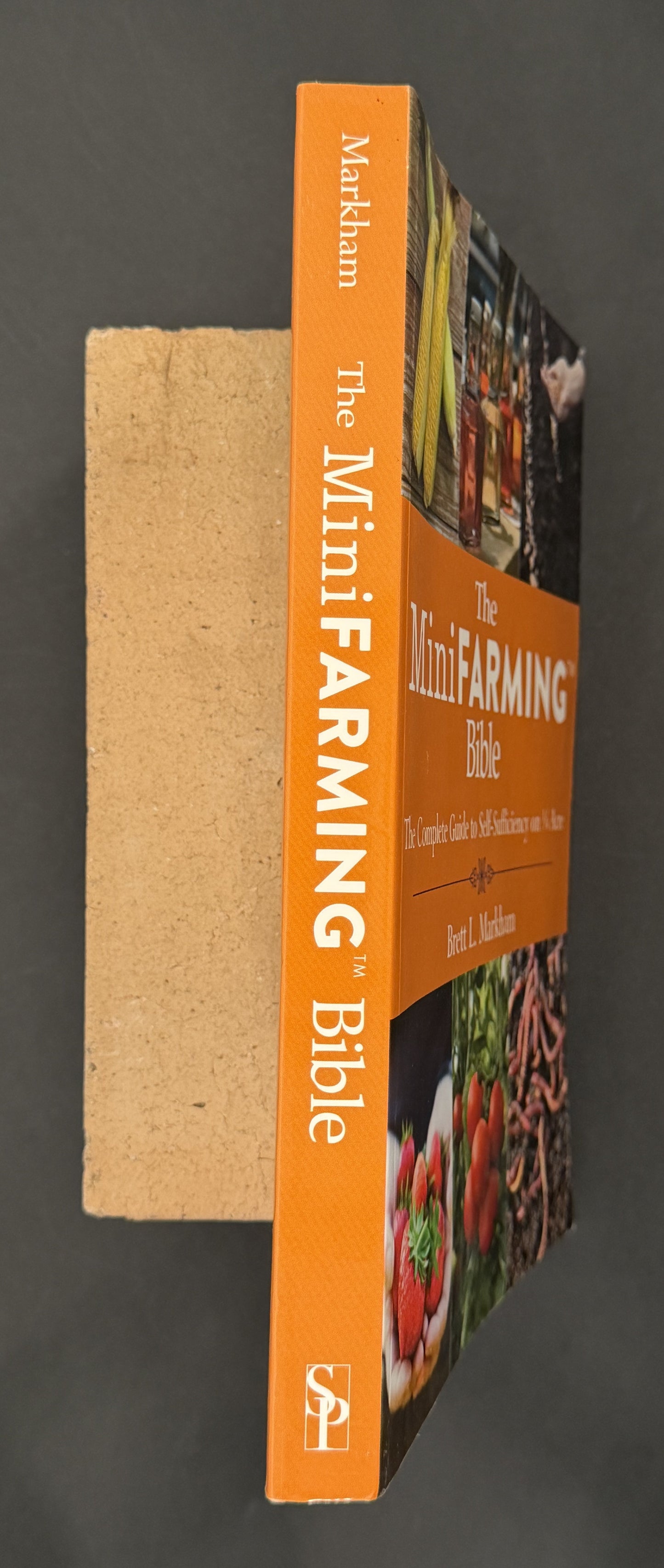 The Mini Farming Bible by Brett L. Markham