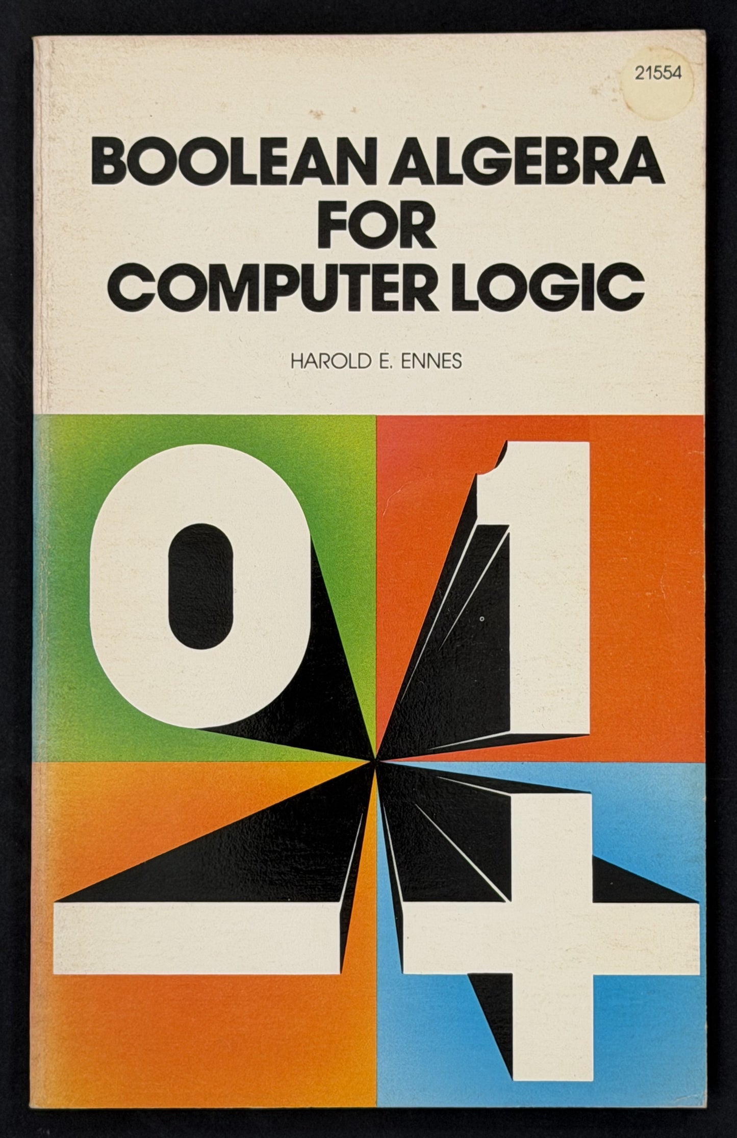 Boolean Algebra for Computer Logic by Harold E. Ennes