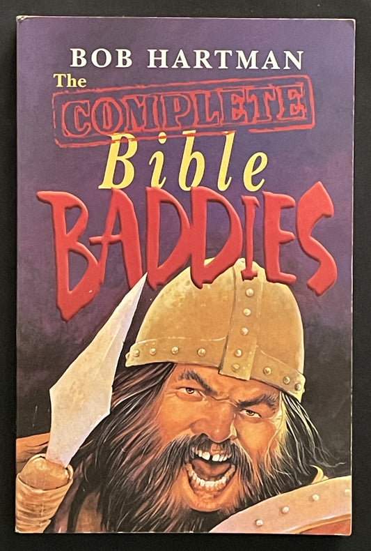 Complete Bible Baddies by Bob Hartman