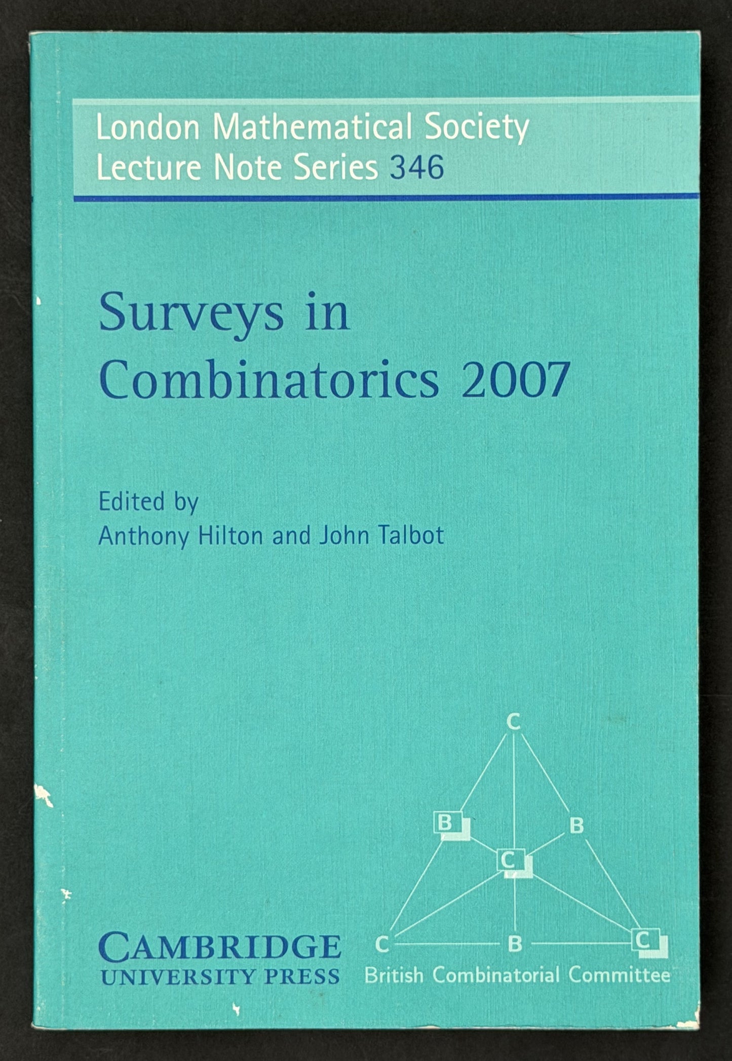 Surveys in Combinatorics 2007 by Anthony Hilton, John Talbot