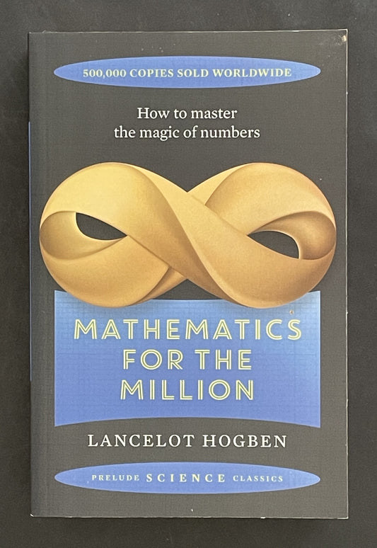 Mathematics for the Million by Lancelot Hogben