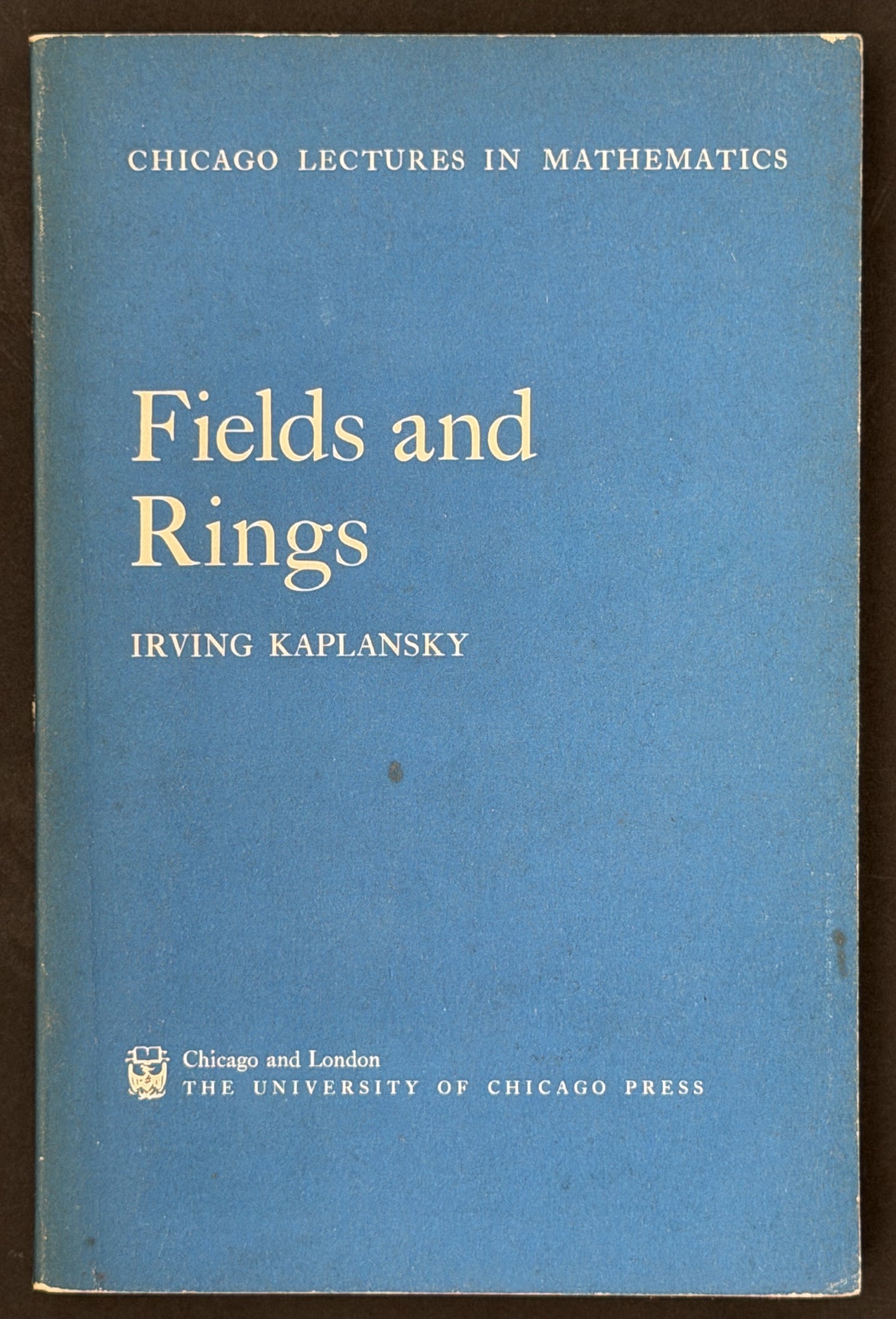 Fields and Rings by Irving Kaplansky