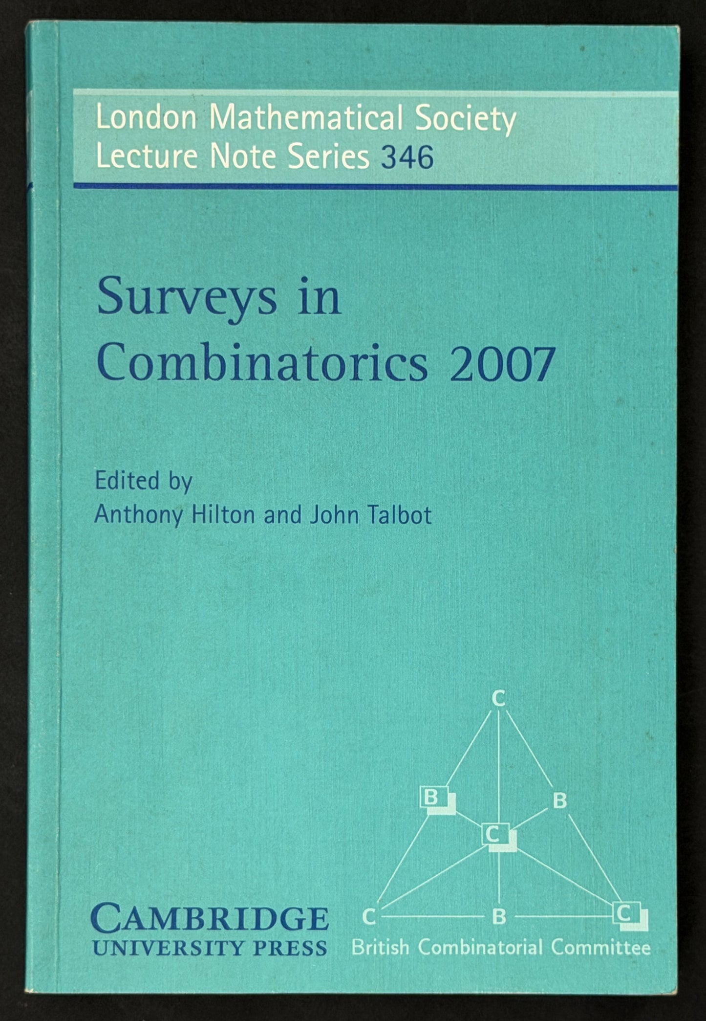 Surveys in Combinatorics 2007 by Anthony Hilton, John Talbot
