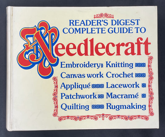 Reader's Digest Complete Guide to Needlecraft by Reader's Digest