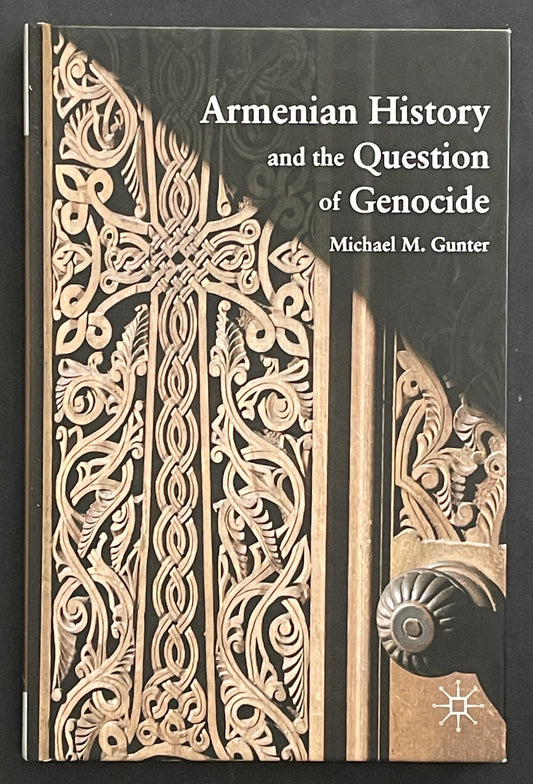 Armenian History and the Question of Genocide by M. Gunter