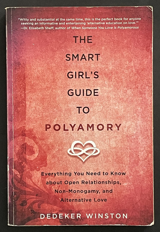The Smart Girl's Guide to Polyamory by Dedeker Winston