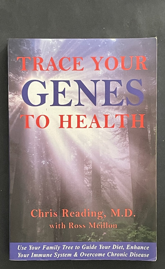 Trace Your Genes to Health by Chris Reading