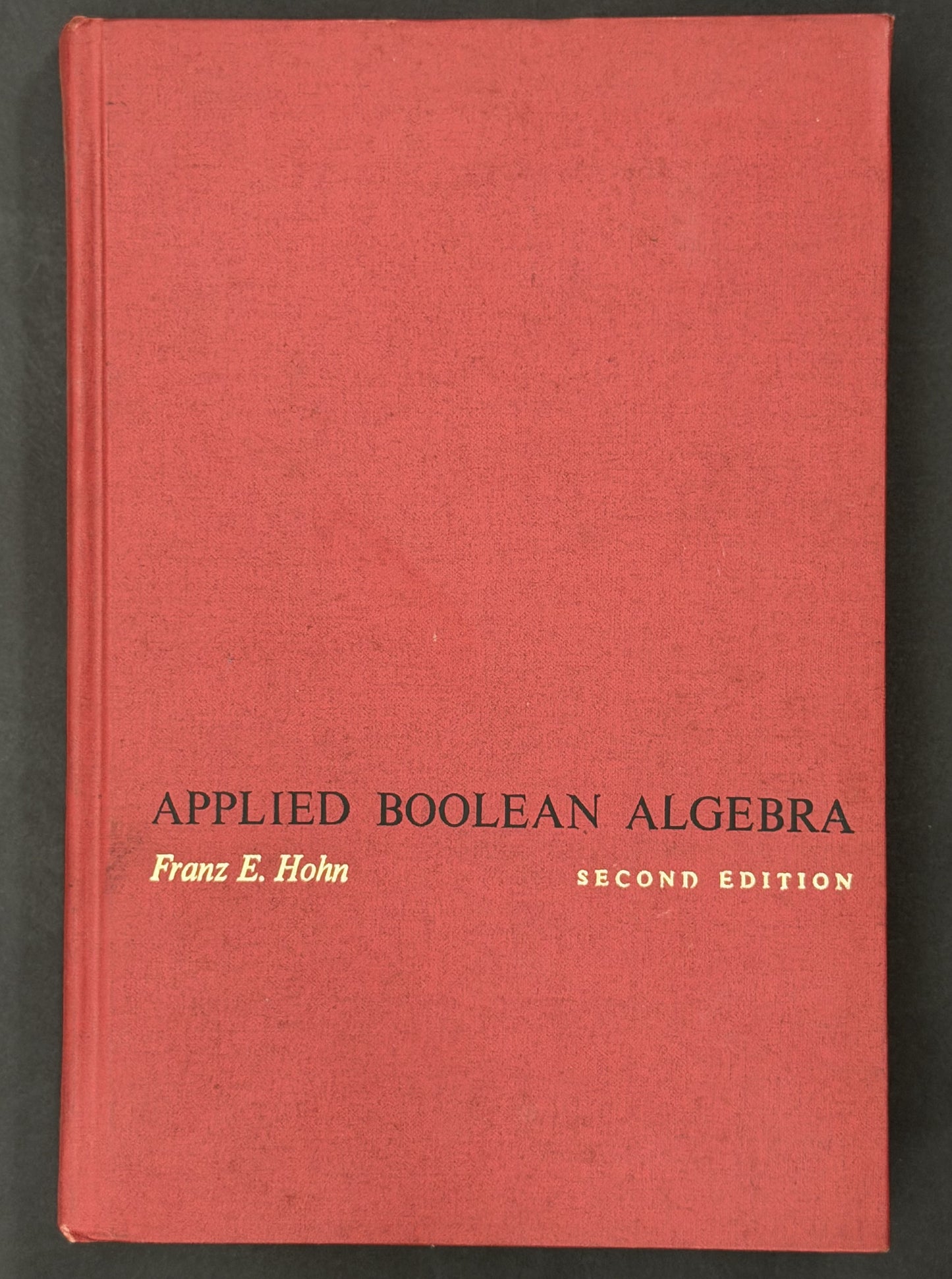 Applied Boolean Algebra by Franz E. Hohn