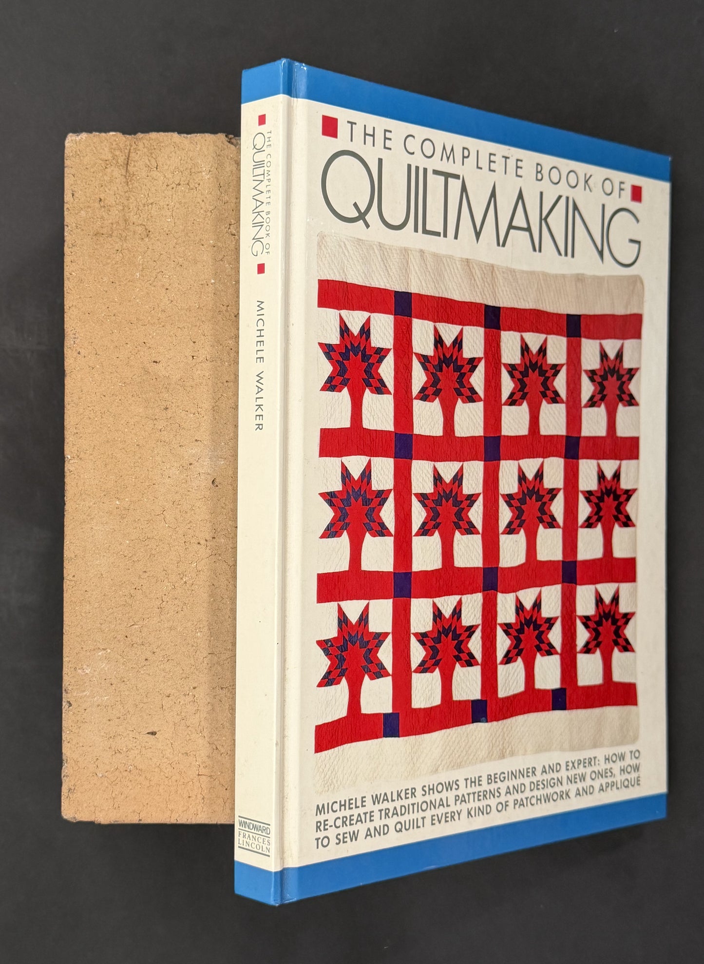 The Complete Book of Quiltmaking by Michele Walker