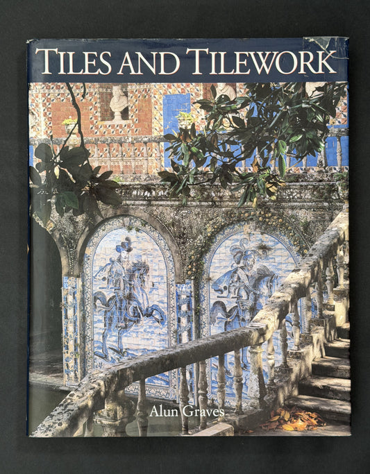 Tiles and Tilework of Europe by Alun Graves
