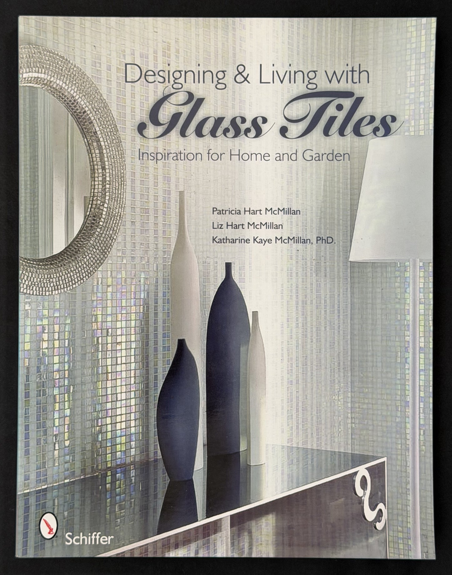Designing & Living with Glass Tiles by Patricia Hart McMillan