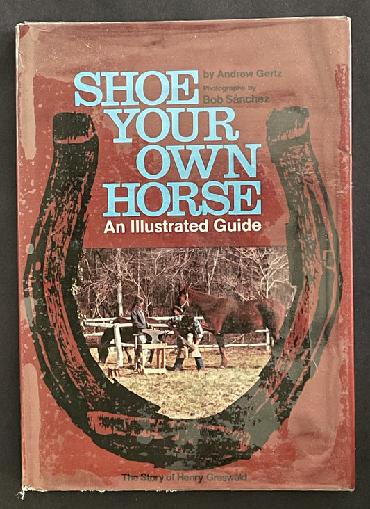 Shoe Your Own Horse by Andrew Gertz, Bob Sanchez