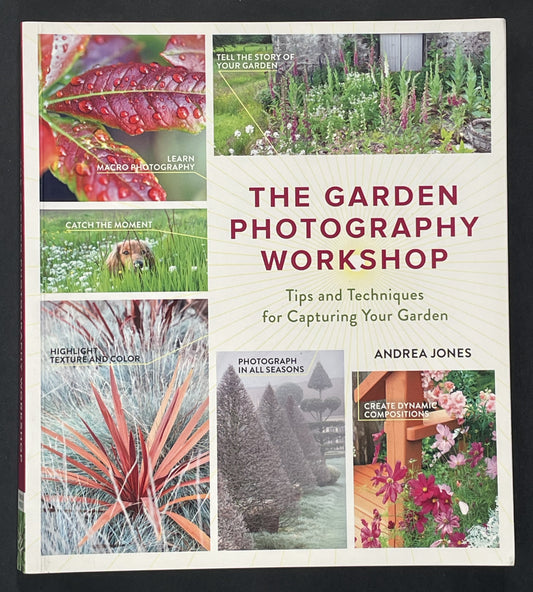 The Garden Photography Workshop by Andrea Jones