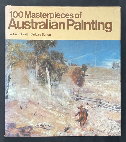 100 Masterpieces of Australian Painting by William Splatt and Barbara Burton