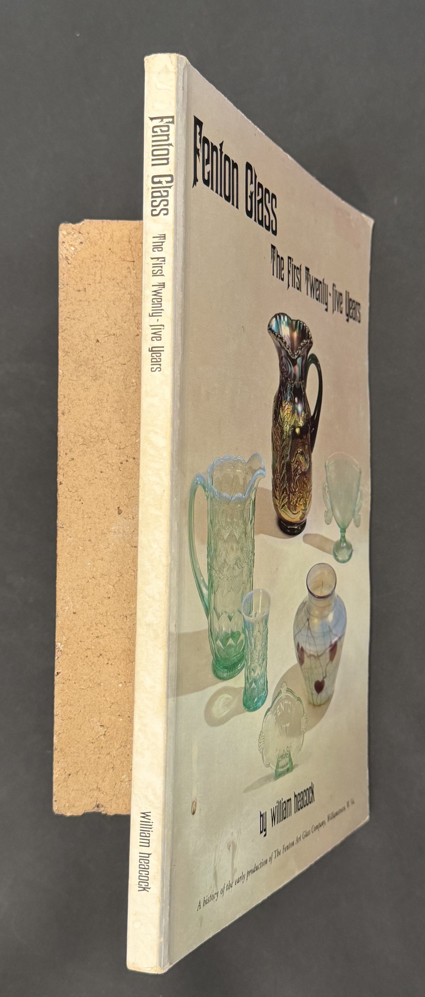 Fenton Glass: The First Twenty-five years by William Heacock
