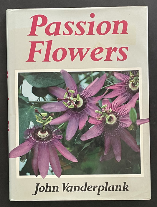 Passion Flowers and Passion Fruit by John Vanderplank