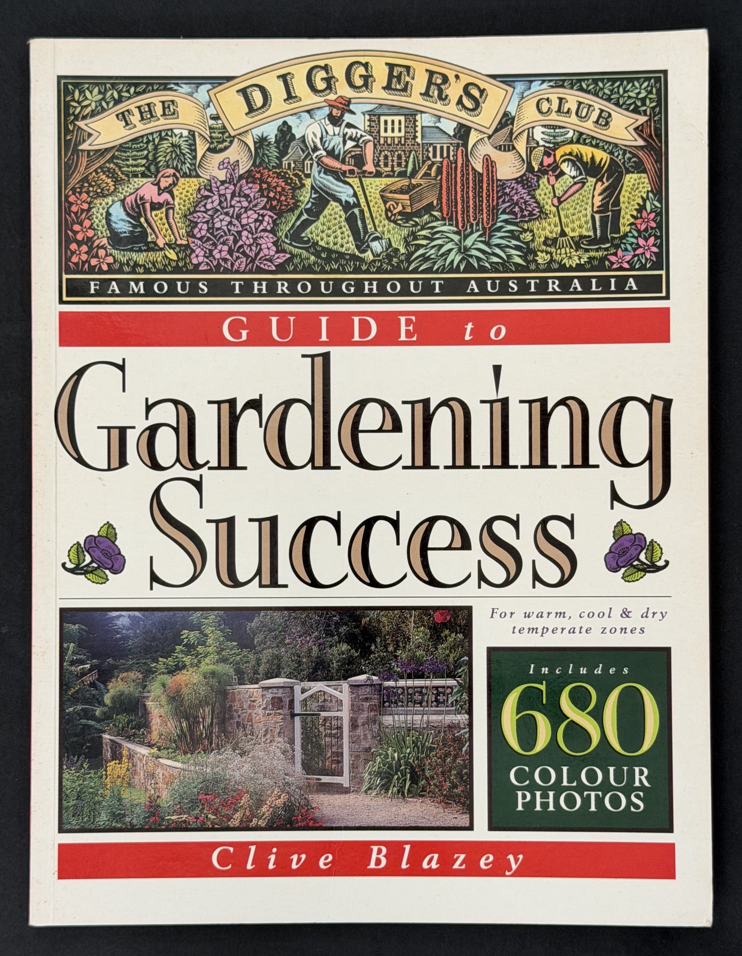 The Digger's Club Guide to Gardening Success by Clive Blazey