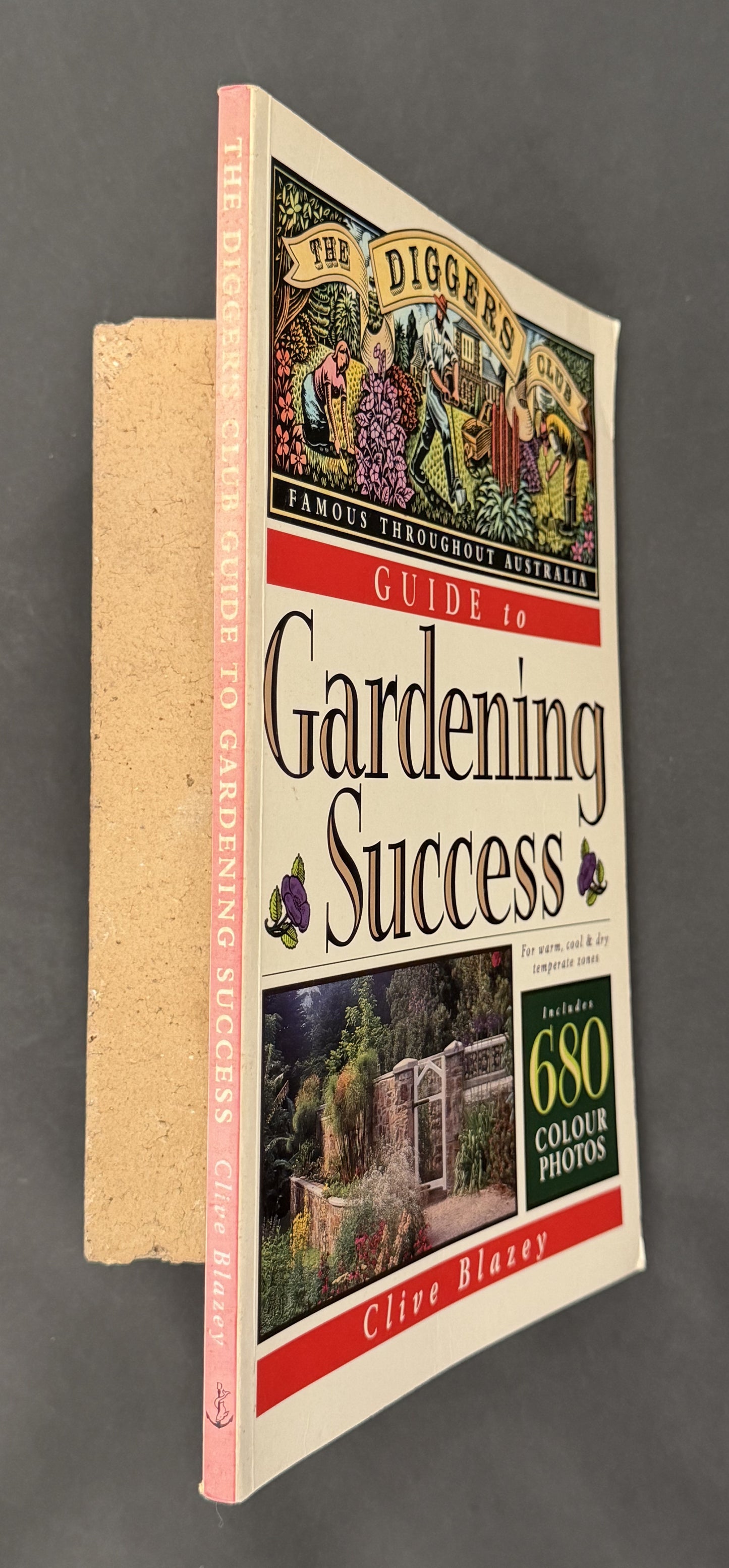 The Digger's Club Guide to Gardening Success by Clive Blazey