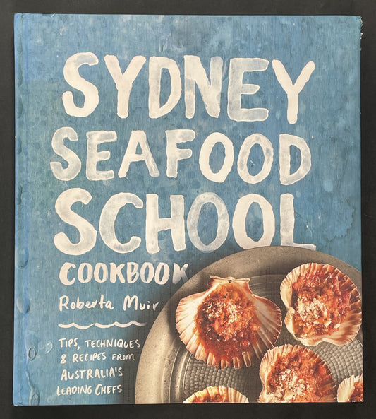 Sydney Seafood School Cookbook by Roberta Muir