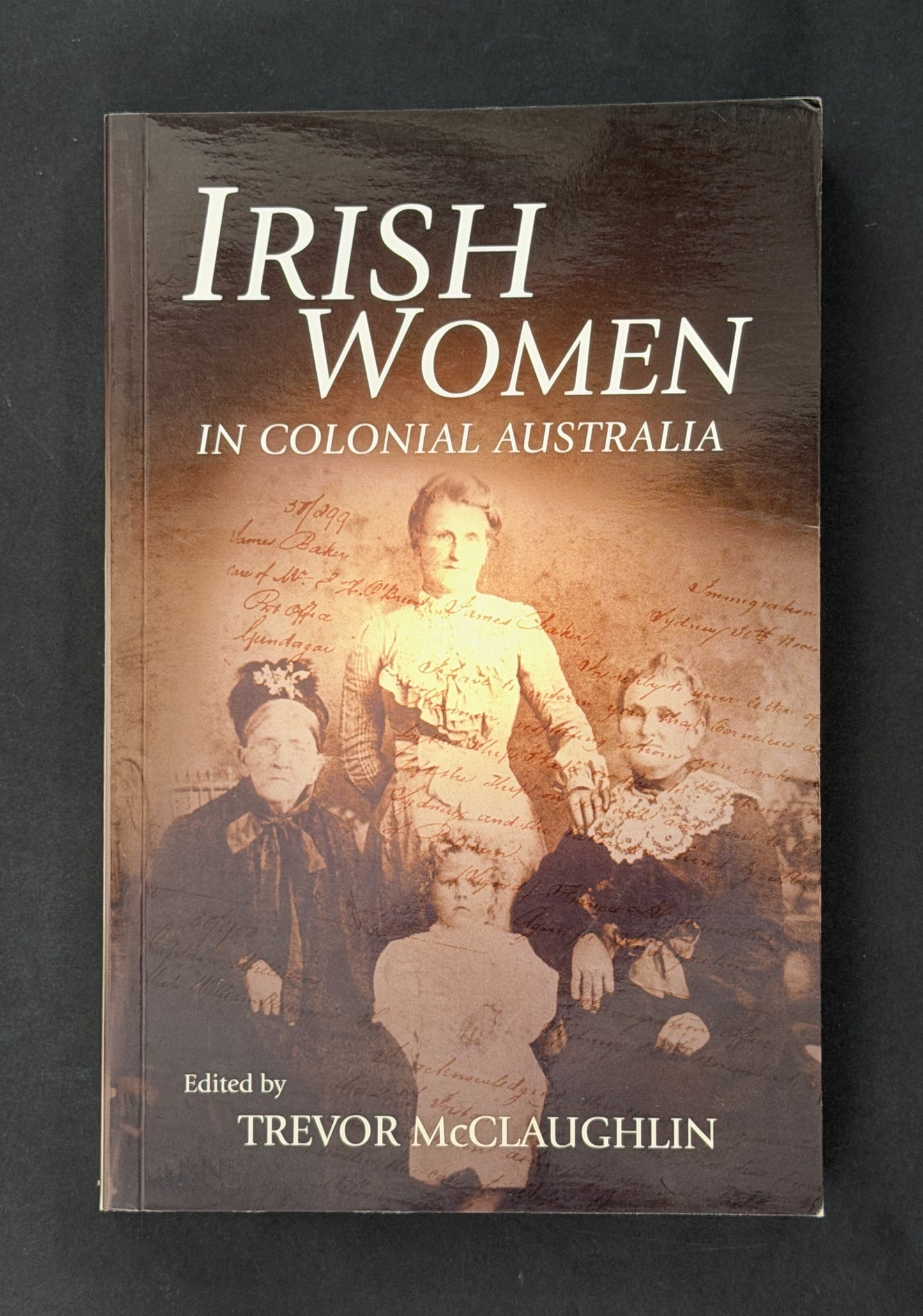 Irish Women in Colonial Australia by Trevor McClaughlin
