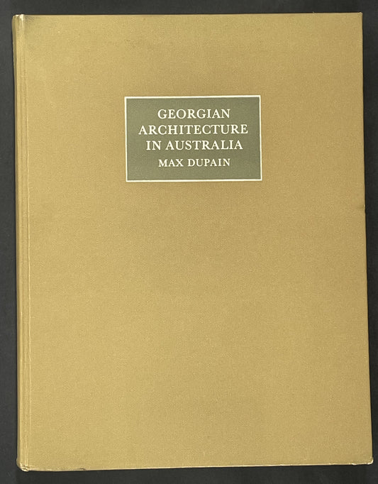 GEORGIAN ARCHITECTURE IN AUSTRALIA by MAX DUPAIN