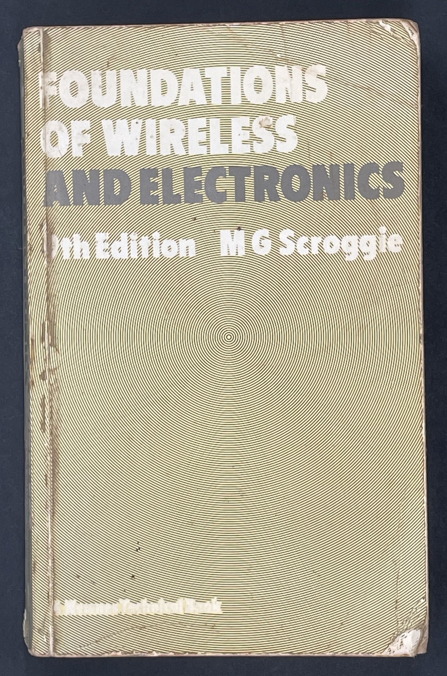 Foundations of Wireless and Electronics by M. G. Scroggie