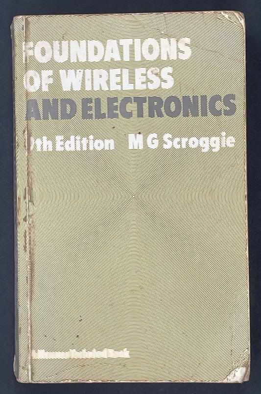 Foundations of Wireless and Electronics by M. G. Scroggie