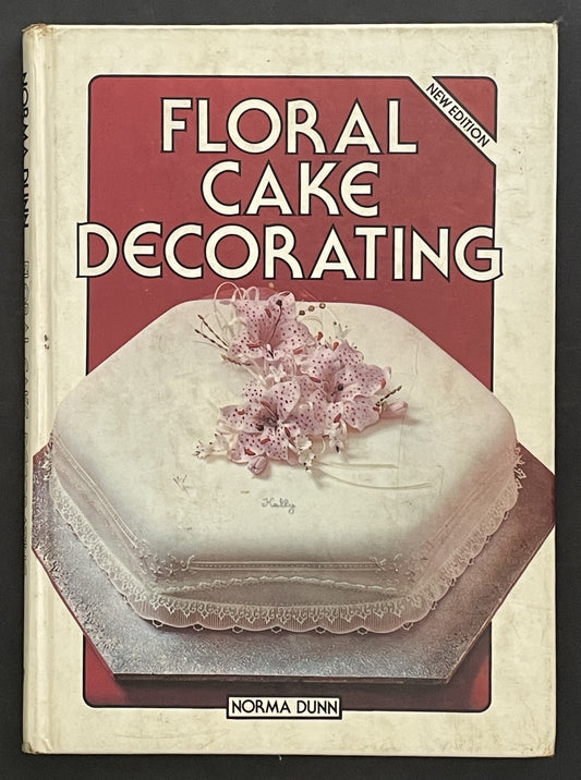 Floral Cake Decorating by Norma Dunn