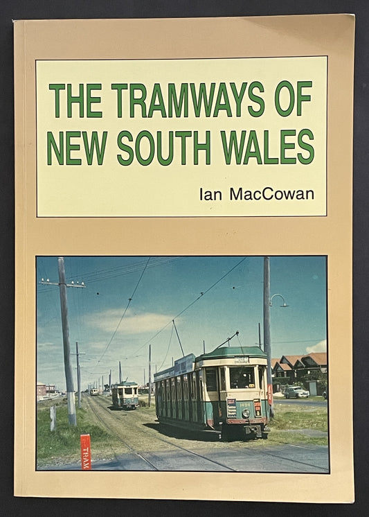 The Tramways of New South Wales by Ian MacCowan