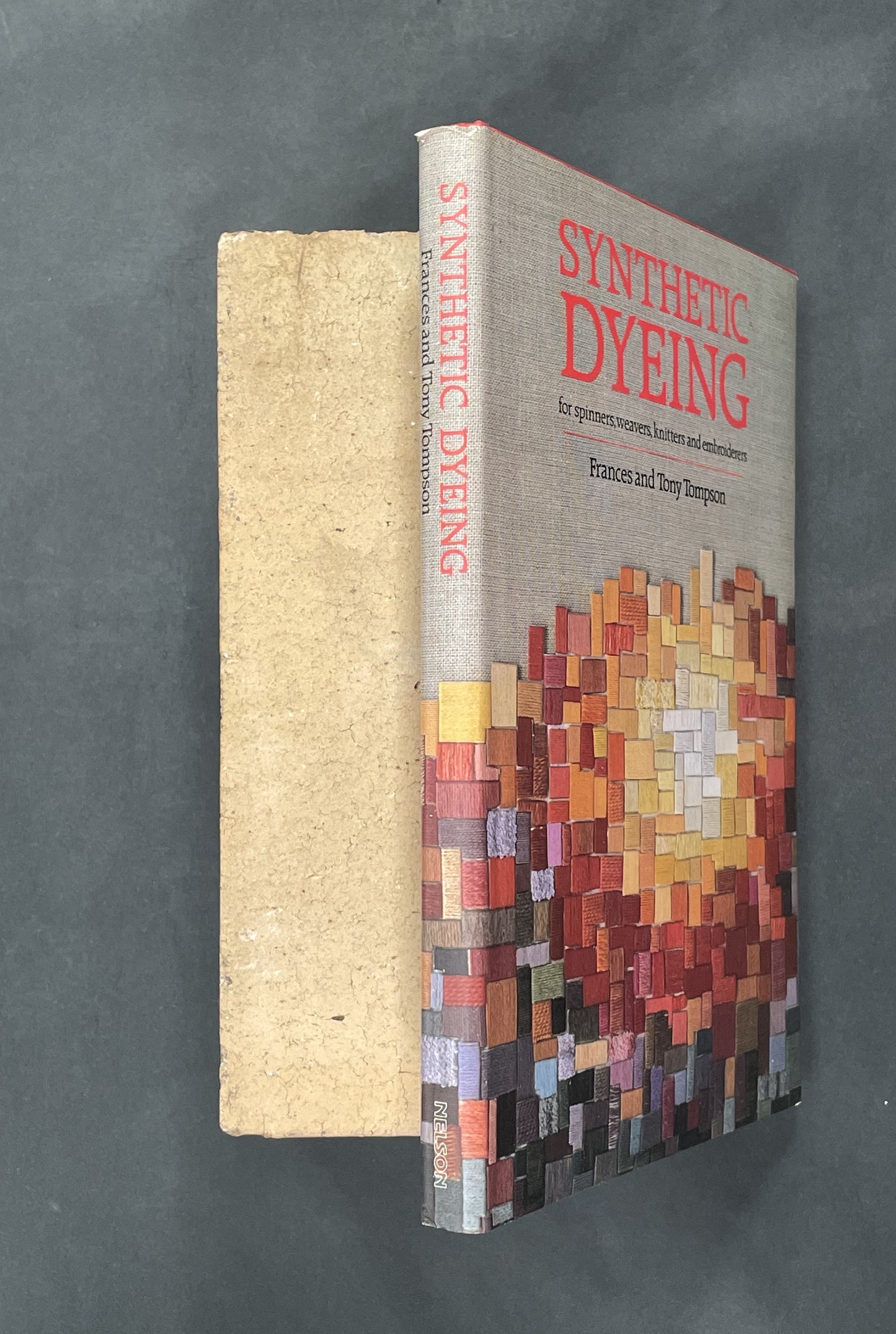 Synthetic Dyeing for Spinners, Weavers, Knitters and Embroiderers