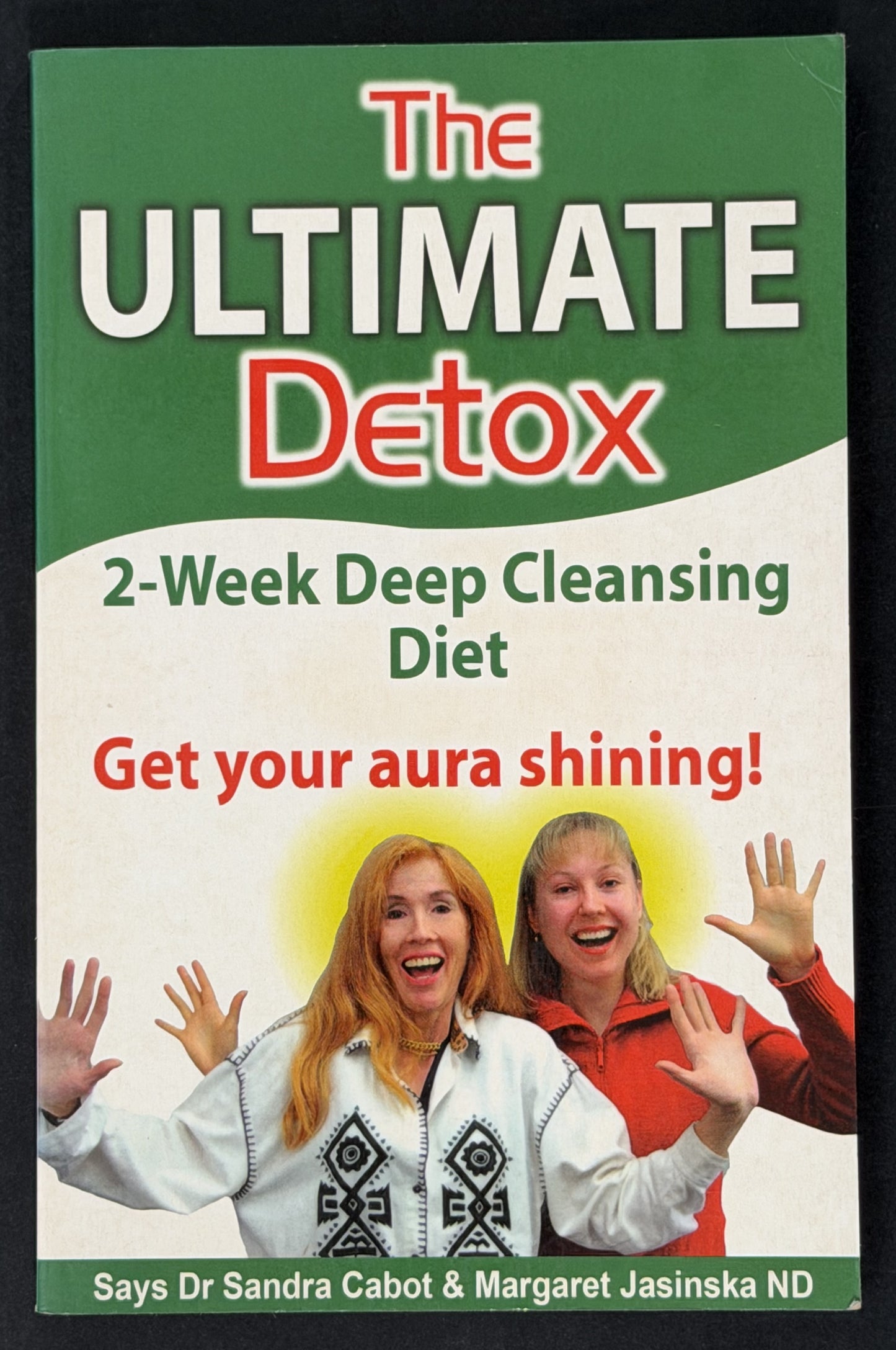 Ultimate Detox by Dr Sandra Cabot M D et al.