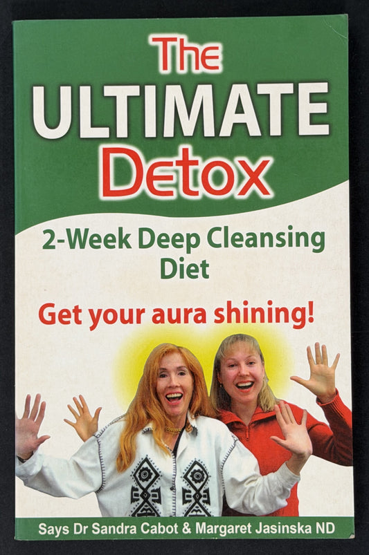 Ultimate Detox by Dr Sandra Cabot M D et al.
