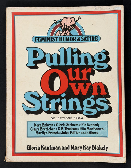 Pulling Our Own Strings by Gloria J. Kaufman, Mary Kay Blakely