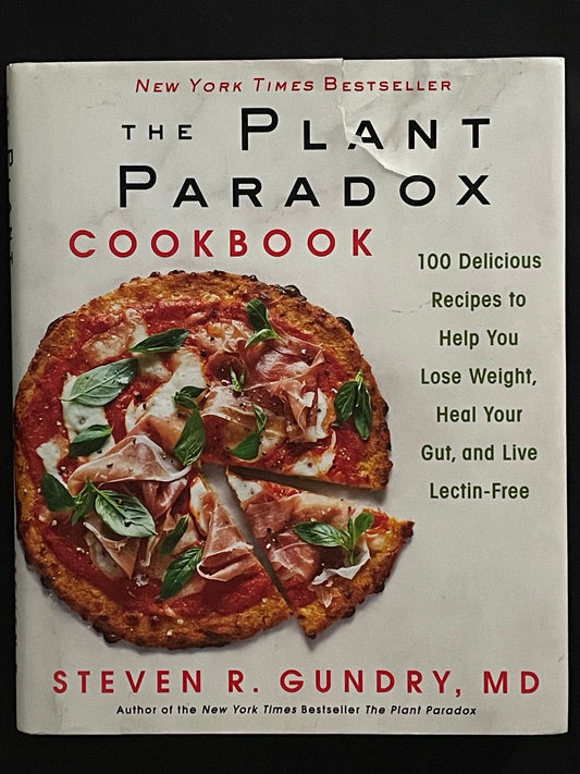 The Plant Paradox Cookbook by Dr. Steven R. Gundry, M.D.