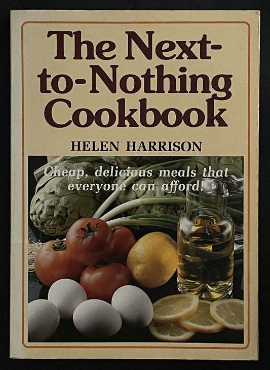 The Next-to-nothing Cookbook by Helen Harrison