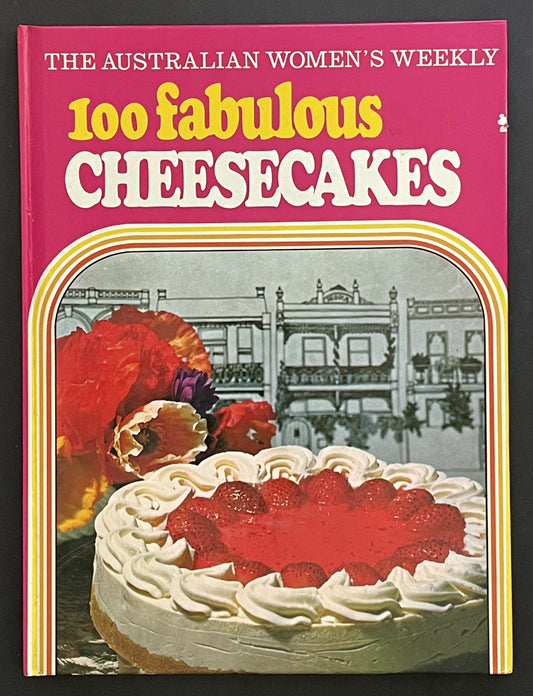 100 fabulous cheesecakes by The Australian Women's Weekly
