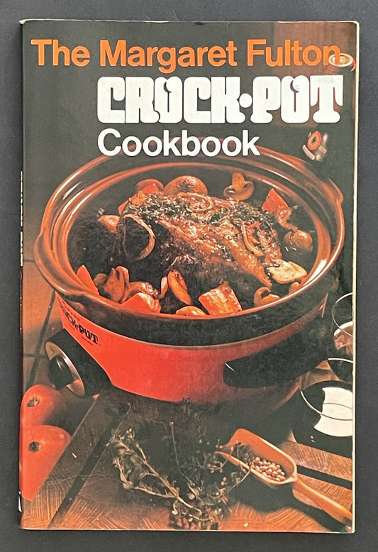 The Margaret Fulton Crock-pot Cookbook by Margaret Fulton
