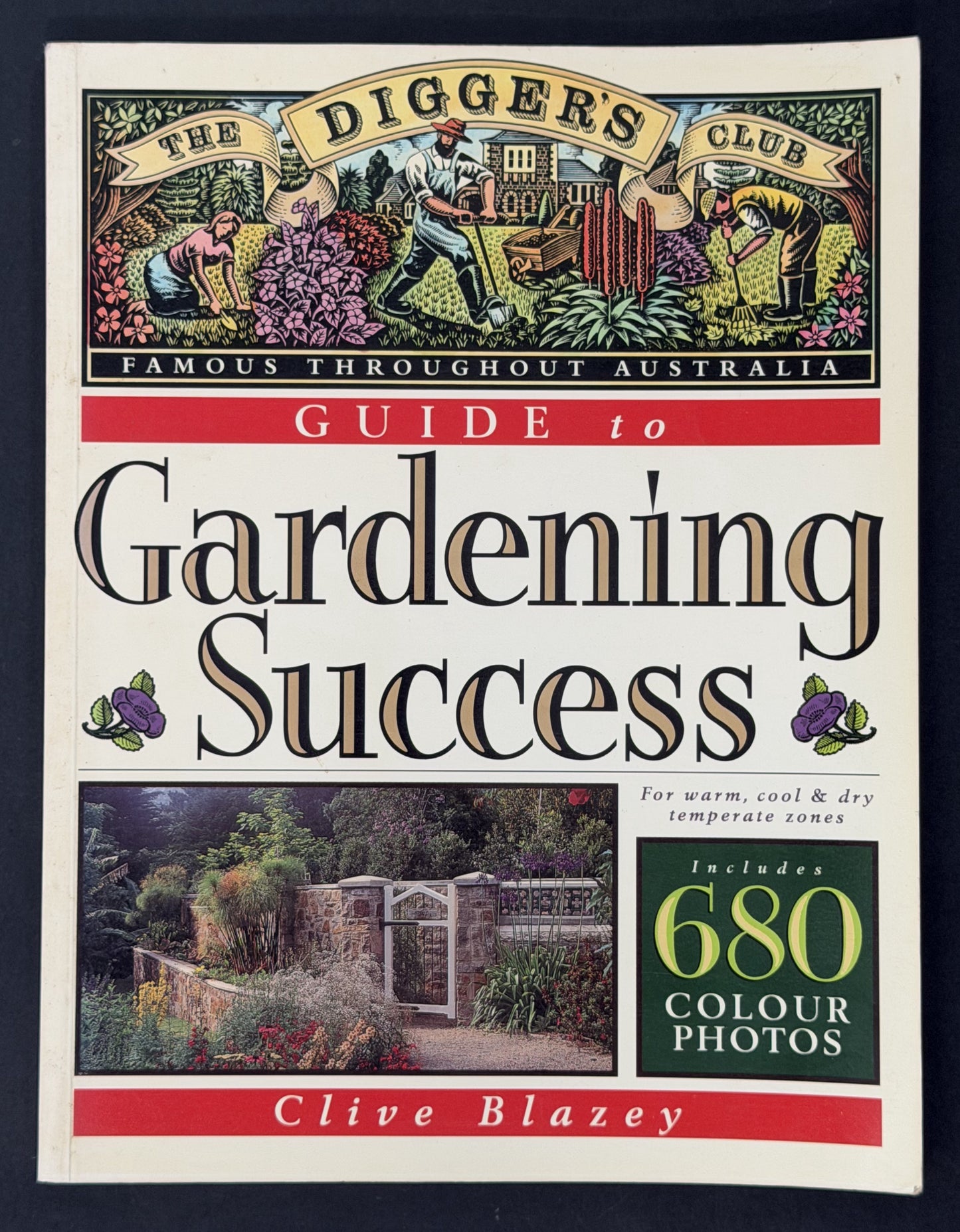 The Digger's Club Guide to Gardening Success by Clive Blazey