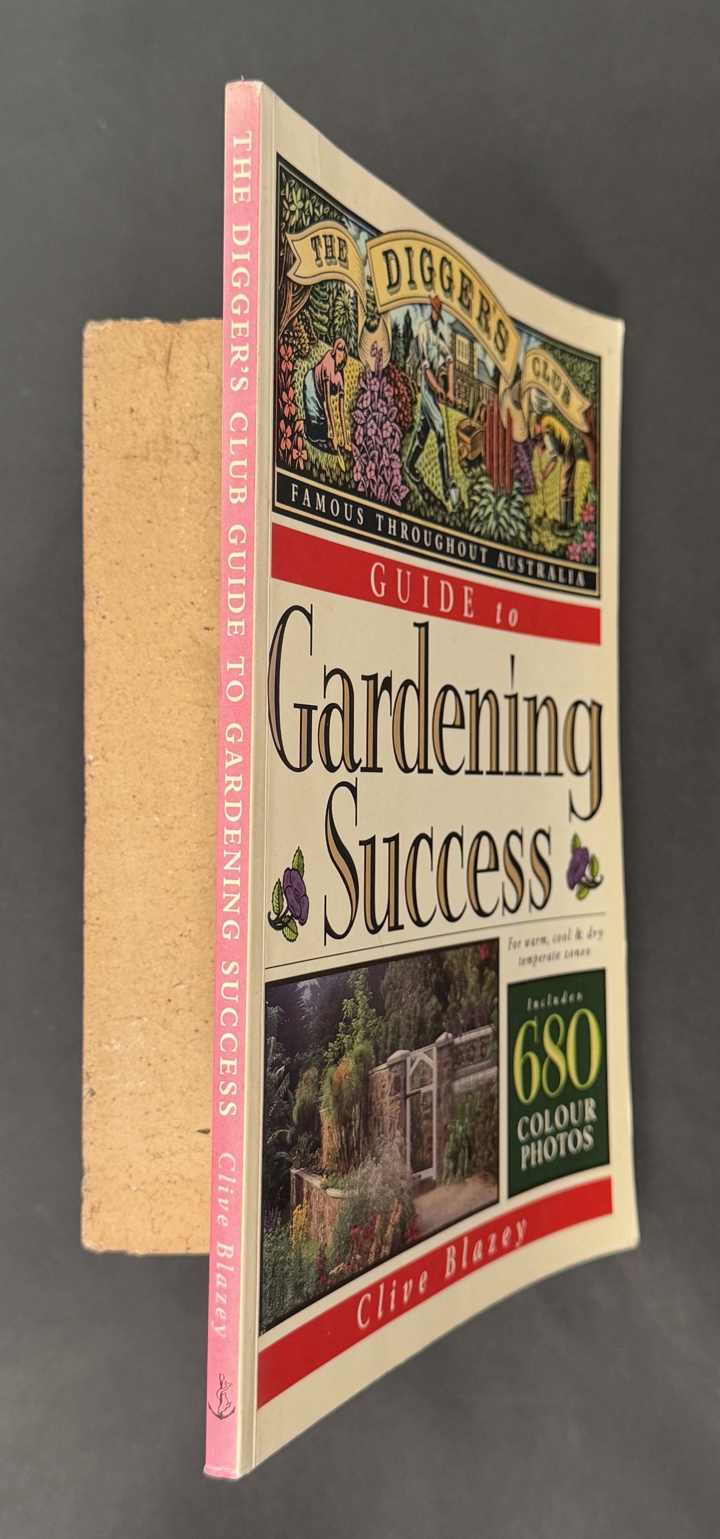 The Digger's Club Guide to Gardening Success by Clive Blazey