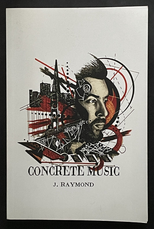 Concrete Music by J. Raymond
